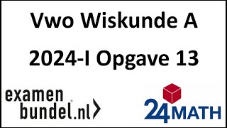 Eindexamen vwo wiskunde A 2024I Opgave 13 [upl. by Anniahs]