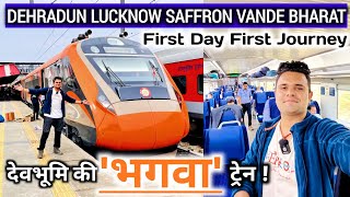 देहरादून से लखनऊ पहली भगवा वंदेभारत Dehradun Lucknow Brand New Saffron Vande Bharat Express Journey [upl. by Alihs758]