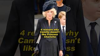 4 reasons why Camilla doesnt like Princess Charlotteshortvideo royalhistory britishroyalfamily [upl. by Delila]