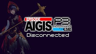 Disconnected  PERSONA 3 RELOAD EPISODE AIGIS ORIGINAL SOUNDTRACK [upl. by Ez]