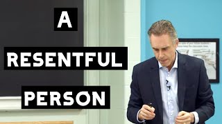 A Resentful Person  Jordan Peterson [upl. by Eemaj837]