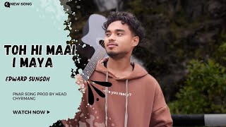 TOH HI MAAI I MAYA  music video 2024 Edward sungoh ft Cometstar phawa musicvideo lovesong [upl. by Oiuqise]