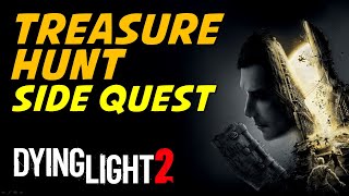 Treasure Hunt Hidden Treasure Location amp Code  Dying Light 2 [upl. by Nwahsuq668]