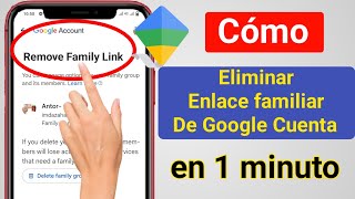 ¡Cómo eliminar Family Link de la cuenta de Google 2024  Eliminar vínculo familiar en 1 minuto [upl. by Cichocki]