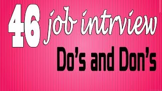 46 Job Interview Dos and Donts [upl. by Kcirddor]