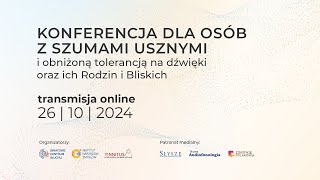 Konferencja dla Pacjentów Szumami Usznymi oraz ich Bliskich  2024 [upl. by Carny]