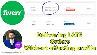 How to deliver late orders without effecting your profile  Fiverr  Freelancers [upl. by Ailisec]