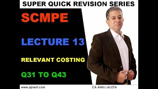 CA Final  SCMPE  Super Quick Revision  13  Chapter 04  Relevant Costing  Q31 to Q43 [upl. by Nitaj]