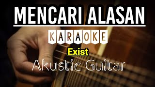 MENCARI ALASANAkusticExistkaroke original Liryk [upl. by Ahsika]