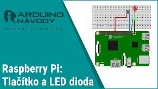 Arduino návody  Raspberry Pi Tlačítko a LED dioda [upl. by Garreth201]