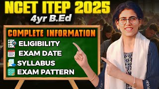 NCET 2025 Exam EXPLAINED  Everything You Need to Know ITEP 4 YEAR BED ADMISSION 2025 [upl. by Rabjohn]