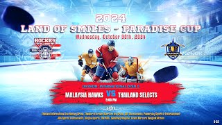 Malaysia Hawks ۷ʂ Thailand Select  2024 Land of Smiles  Paradise Cup  Game 32  Div Open C [upl. by Arama276]