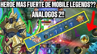 ¡¿EL HÉROE MÁS FUERTE DE MOBILE LEGENDS ¡¡ANALOGOS 2  Mobile Legends Bang bang [upl. by Mij82]