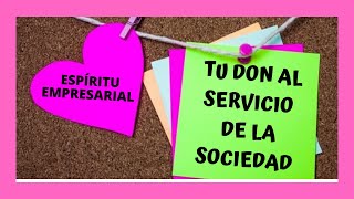 EMPRENDIMIENTO TUS DONES Y TALENTOS AL SERVICIO DE LOS DEMÁS [upl. by Suravaj365]