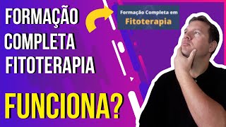 Formação Completa em Fitoterapia e Plantas Medicinais FUNCIONA É BOM VALE A PENA [upl. by Larrabee]