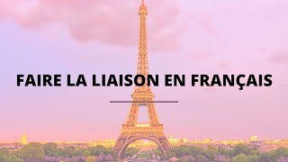 Faire La Liaison En Français [upl. by Sheridan]