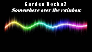 GardenRockaZ  Somewhere over the rainbow original mix [upl. by Maris]