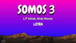 Lit Killah Nicki Nicole  Somos 3 Letra [upl. by Scheld]