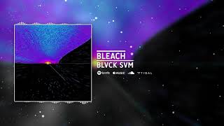 Blvck Svm  bleach official visualizer [upl. by Whiffen]