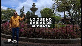 TE VEO ECUADOR  LO QUE NO SABÍAS DE CUMBAYÁ [upl. by Ettezil983]