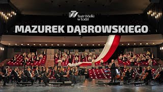 MAZUREK DĄBROWSKIEGO  Teatr Wielki w Łodzi [upl. by Attenaej122]