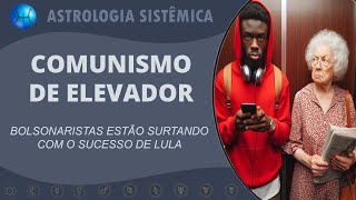 COMUNISMO DE ELEVADOR  BOLSONARISTAS ESTÃO SURTANDO COM O SUCESSO DO GOVERNO LULA [upl. by Odarbil]