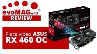 evoMAG Review Placa Video ASUS Radeon RX 460 Strix OC [upl. by Toll535]