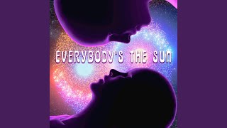 Everybodys the Sun [upl. by Akinnor]