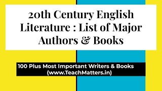 20th Century English Literature  List of Major Authors and Their Books  TeachMatters [upl. by Pittel]