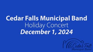 1212024 Cedar Falls Municipal Band Holiday Concert [upl. by Cosma]