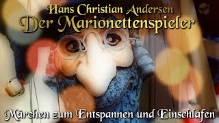 Der Marionettenspieler  Hans Christian Andersen Hörbuch deutsch Märchen zum Einschlafen [upl. by Clifton]