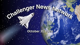 Challenger News Network October 31 2024 [upl. by Jasmina478]