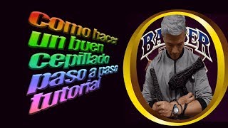 TUTORIAL DE COMO HACER UN BUEN CEPILLADO DE CABELLO  PASO APASO [upl. by Narruc822]