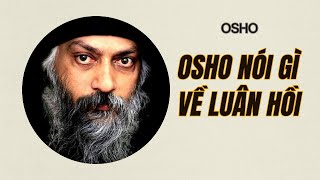 Osho Nói Gì Về Luân Hồi Osho [upl. by Kidder]