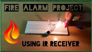 FIRE ALARM PROJECT USING IR TRANSMITTER LED [upl. by Birgitta]