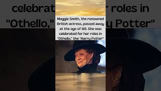 ‘Harry Potter’ actress Maggie Smith dies aged 89 shorts harrypotter foryou maggie [upl. by Vasiliki]