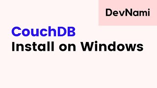 CouchDB  How to Install CouchDB on Windows [upl. by Boothe]