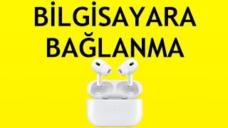 Airpods Bilgisayara Bağlanma Nasıl Yapılır [upl. by Assiar629]