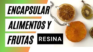 Como encapsular FRUTA con RESINA 3 técnicas sencillas y muy bonitas diy joyería con frutas [upl. by Aiciruam174]