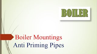 Boiler Mountings Anti Priming Pipes I BOILER [upl. by Auburta]