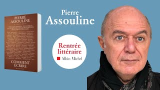 quotComment écrirequot  Pierre ASSOULINE [upl. by Oyam]