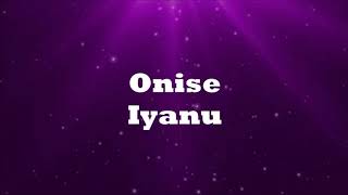 Onise Iyanu  Nathaniel Bassey lyrics [upl. by Kudva851]