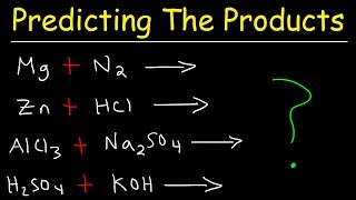 Predicting The Products of Chemical Reactions  Chemistry Examples and Practice Problems [upl. by Ahsitul]