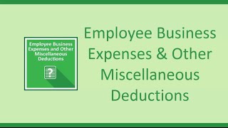 Employee Business Expenses and Other Miscellaneous Deductions [upl. by Leede236]