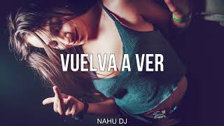 VUELVA A VER Remix Nahu DJ  Dalex [upl. by Zosima]