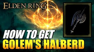 Elden Ring  How To Get Golems Halberd Colossal Weapon [upl. by Schechter]