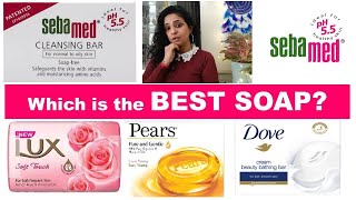 Worst to Best Soaps India  Sebamed Soap vs Dove vs Pears vs Lux Review [upl. by Ariaj]