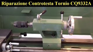 Riparazione Controtesta Tornio Damatomacchine CQ9332A  Lathe Repair [upl. by Calen101]