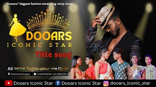 Dooars Iconic star Title Song  Modelling Compitition  All india REGISTRATION are Open [upl. by Isadore]