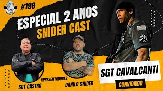 SGT CAVALCANTI  SNIDERCAST 198  ESPECIAL 2 ANOS [upl. by Katherina823]